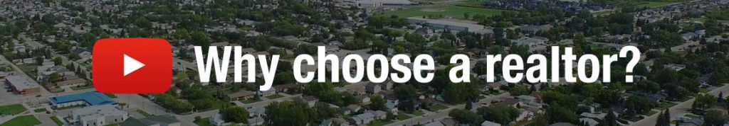 Why choose a realtor? Click here for a video answer.